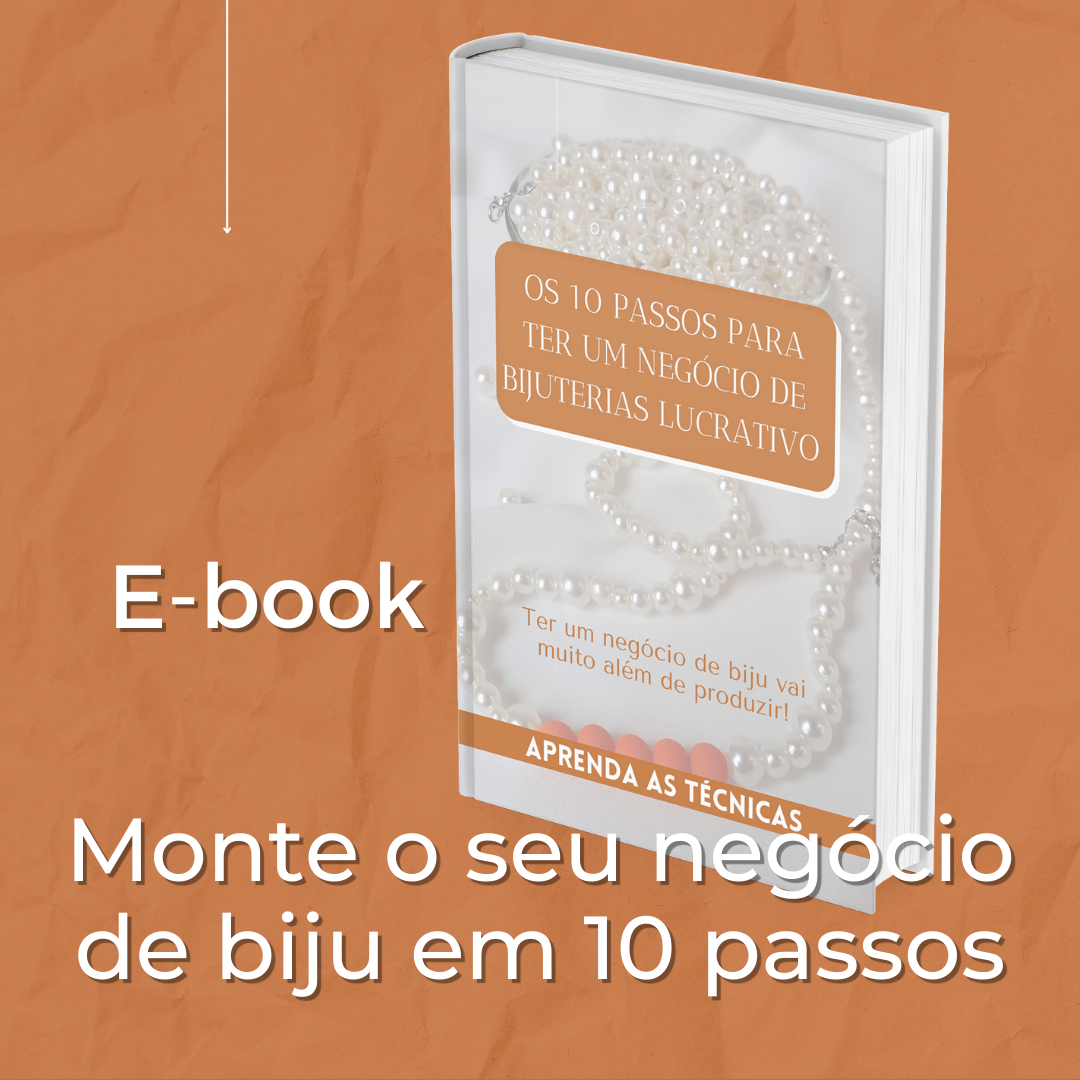 os 10 passos para ter um negócio de bijuterias lucrativo