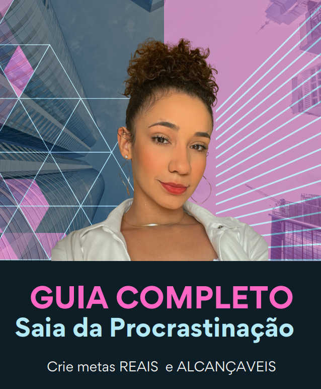 Saia da PROCRASTINAÇÃO, tenha metas ALCANÇAVEIS.
