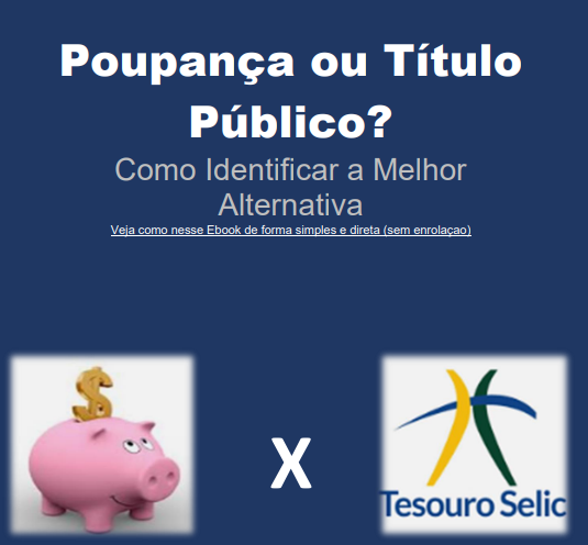 Poupança ou Título público? Tire sua dúvida de uma vez por todas