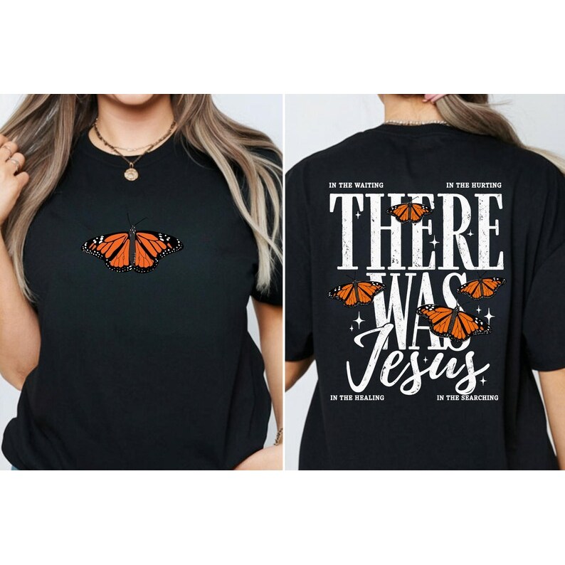 Camisetas Plus Size De Algodão Puro De Alta Qualidade Unissex Estampa Borboleta Tema Cristão Frase There Was Jesus