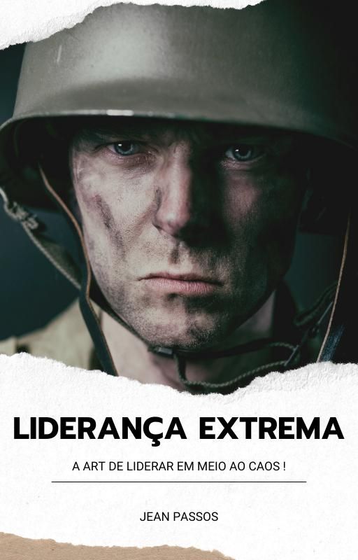 Liderança Extrema ! A Art de Liderar em Meio ao Caos;