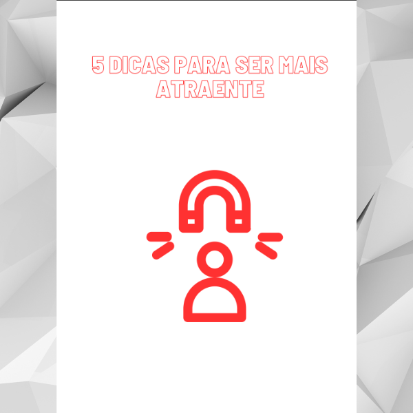 5 dicas para ser mais atraente