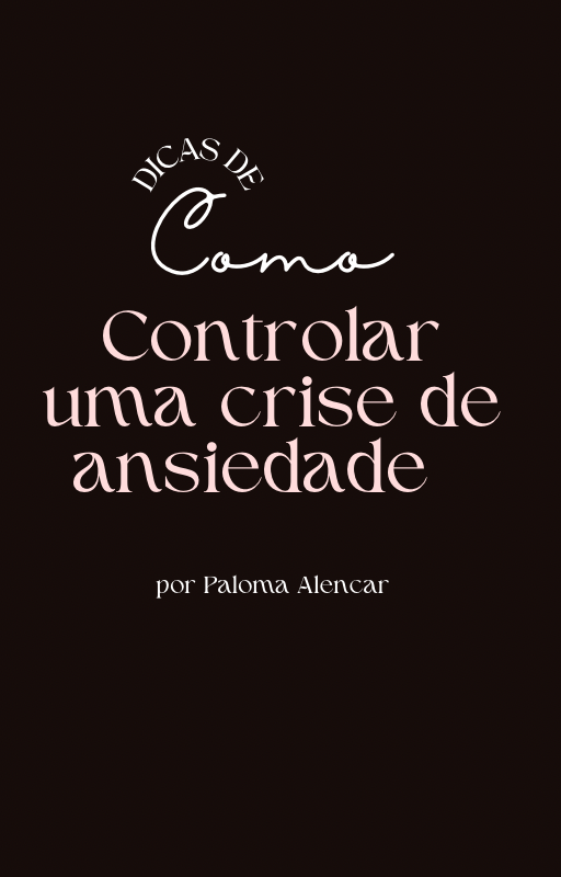 Dicas de como controlar uma crise de ansiedade