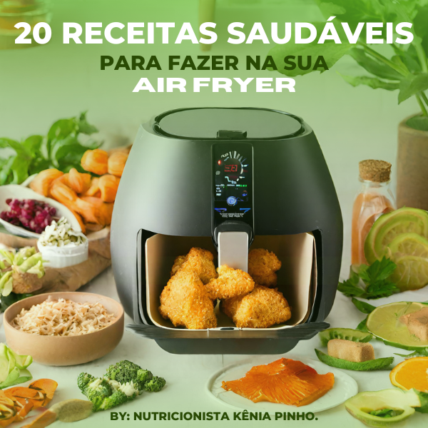 20 RECEITAS SAUDÁVEIS PARA FAZER NA AIR FRYER / BY NUTRICIONISTA KÊNIA PINHO