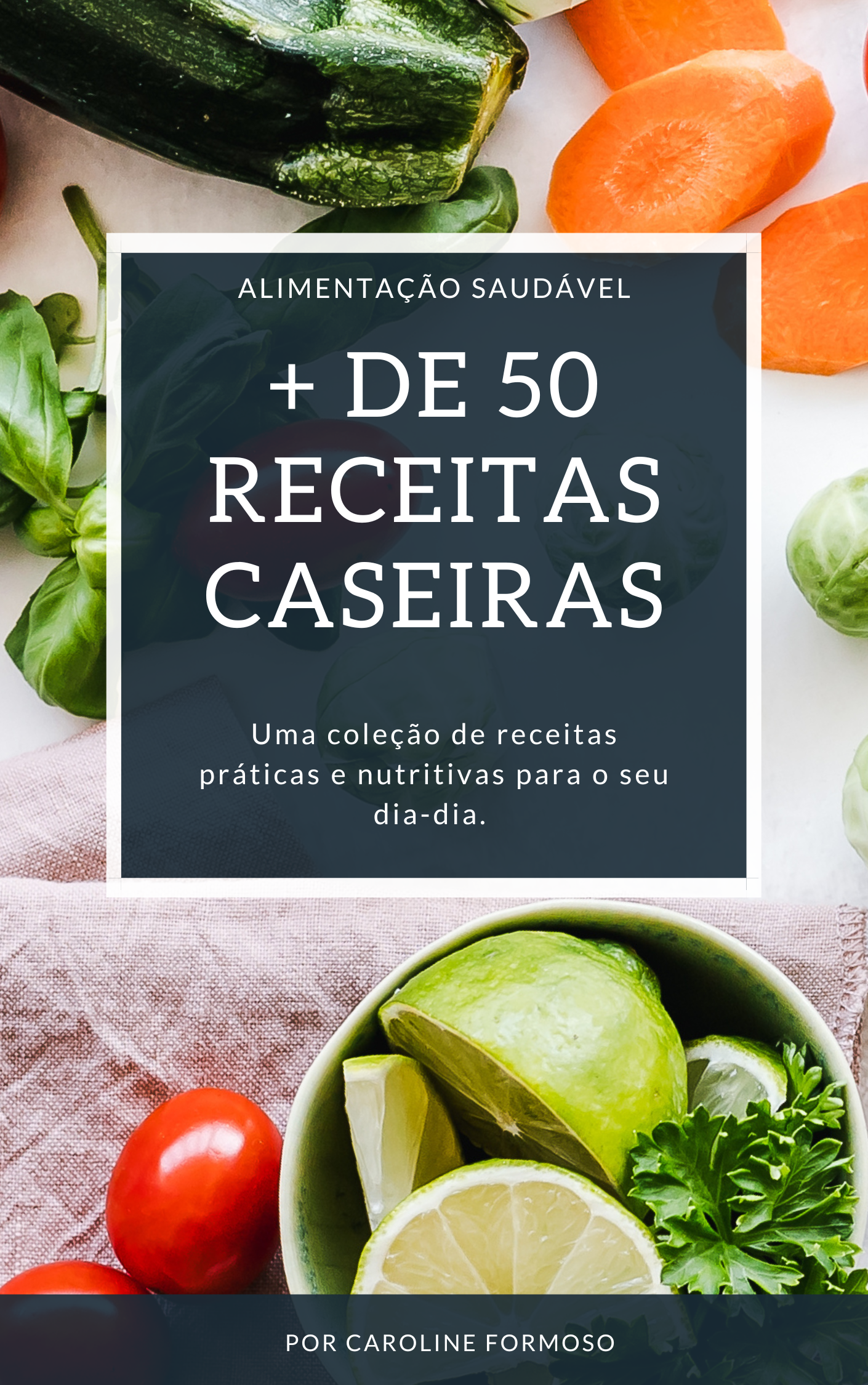 + de 50 receitas caseiras práticas e nutritivas