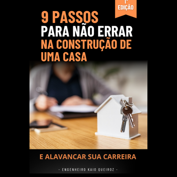 9 Passos para não errar na Construção de uma Casa