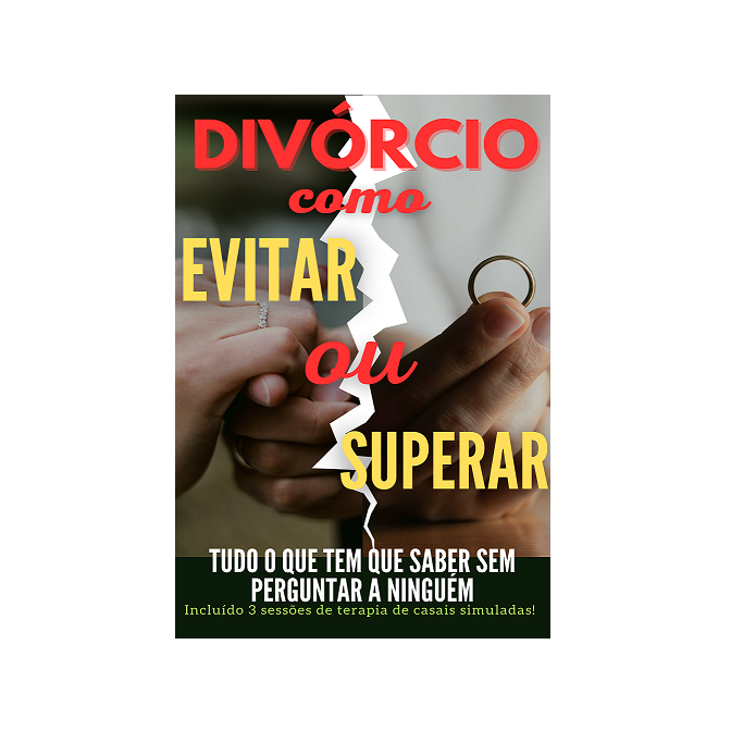 Divórcio, como evitar ou superar.