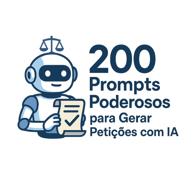 Ebook: 200 Prompts Poderosos para Gerar Petições com IA
