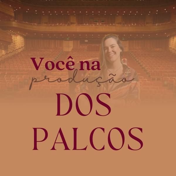 Você na Produção de PALCOS