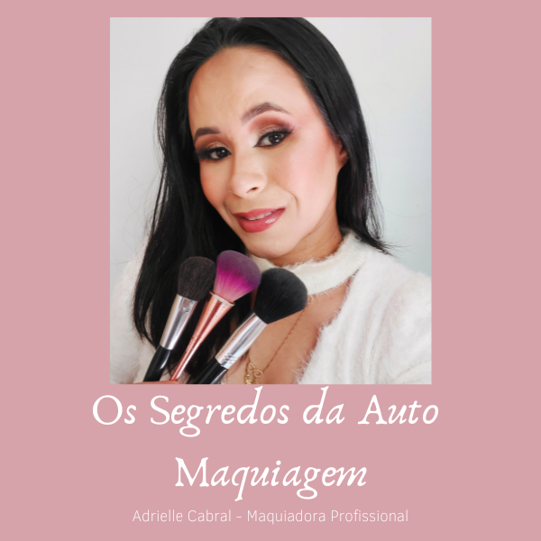 Os Segredos da AutoMaquiagem