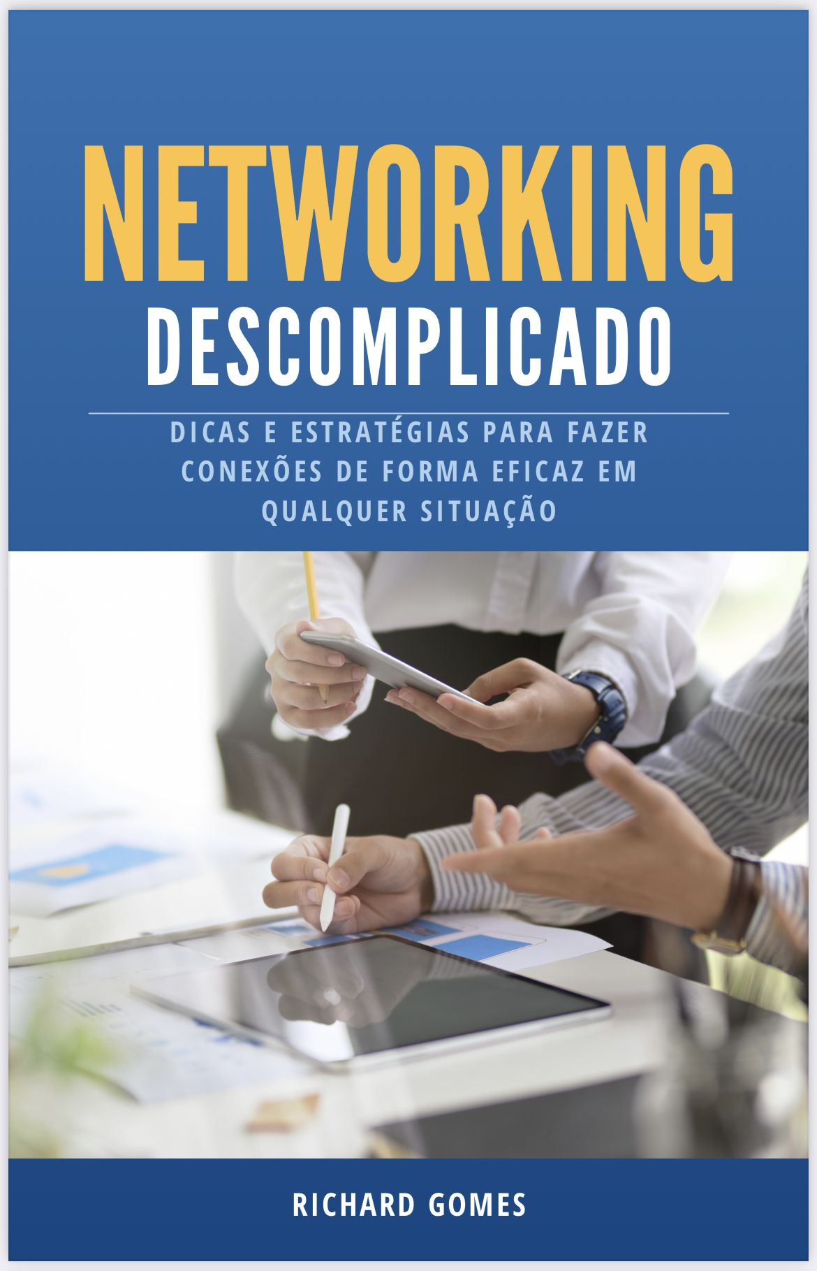 Networking Descomplicado: Dicas e Estratégias para Fazer Conexões de Forma Eficaz em Qualquer Situação