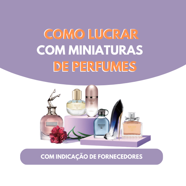 COMO LUCRAR COM MINIATURAS DE PERFUMES - Com indicação de fornecedores