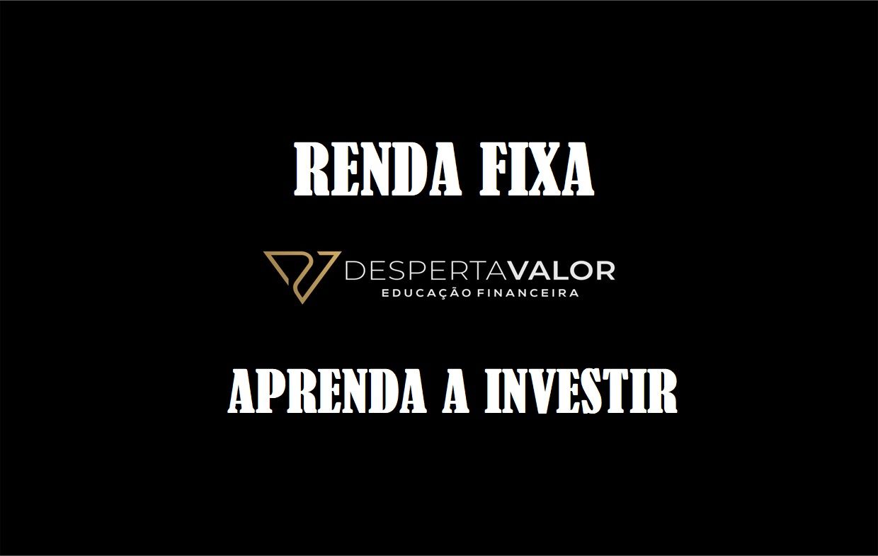 Aprenda a investir - Renda Fixa - Curso completo