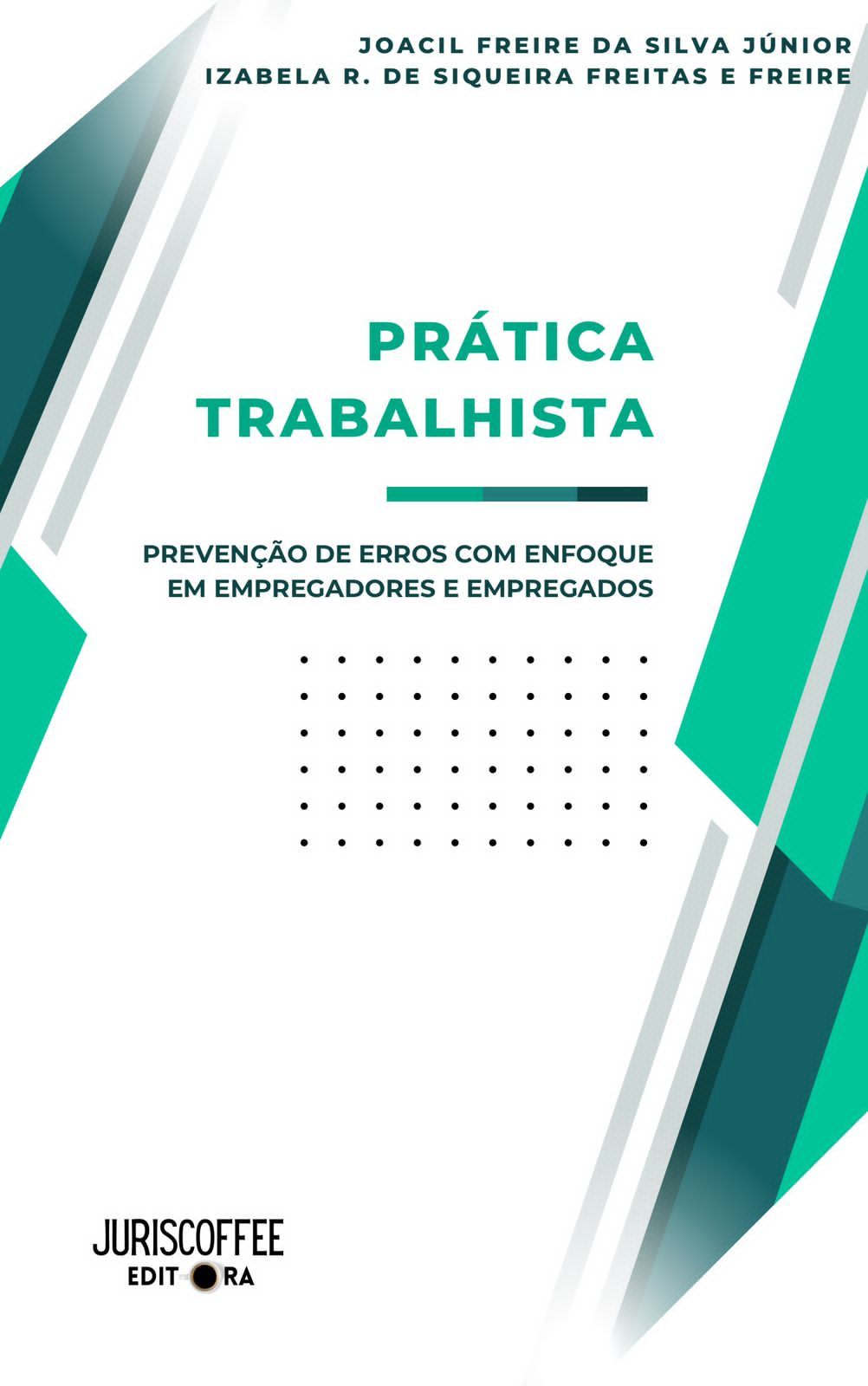 PRÁTICA TRABALHISTA PREVENÇÃO DE ERROS COM ENFOQUE EM EMPREGADORES E EMPREGADOS