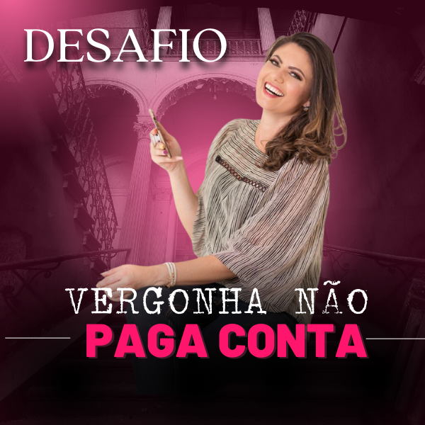 Desafio - Vergonha não paga conta