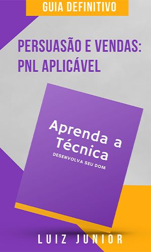 Persuasão e Vendas : PNL Aplicável