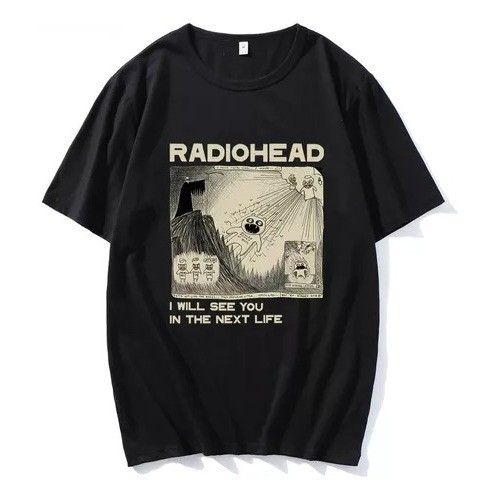 Camisa Camiseta 30.1 Radiohead I Will See You In The Next Life !! !