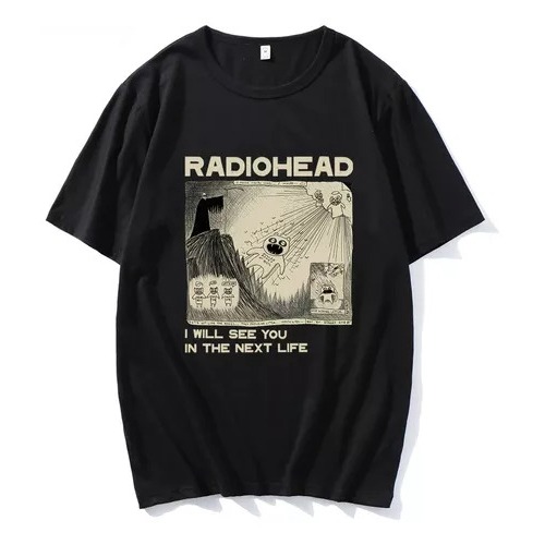 Camisa Camiseta 30.1 Radiohead I Will See You In The Next Life