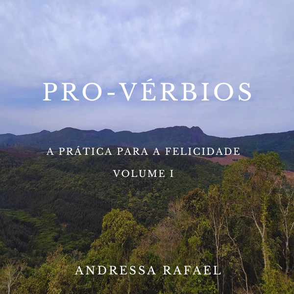 PRO-VÉRBIOS - A prática para a felicidade