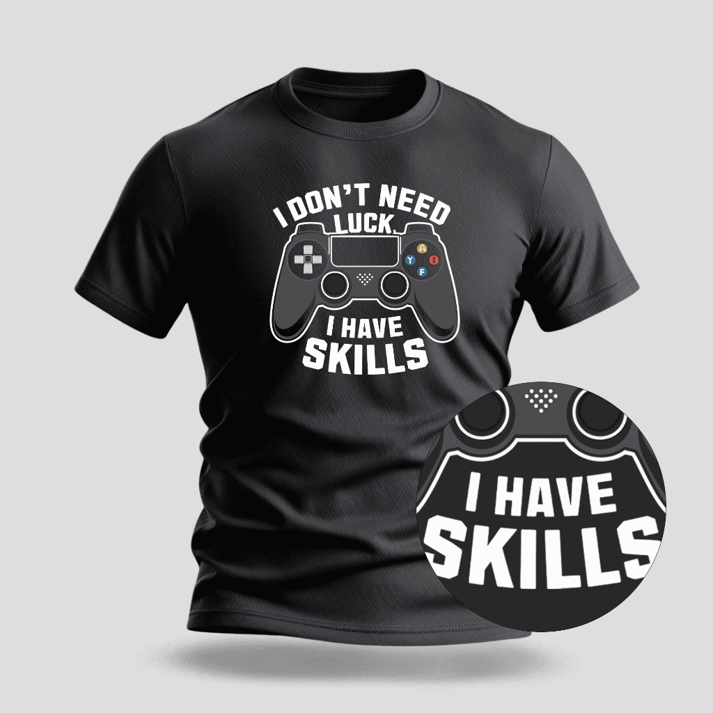 Camiseta Premium Estampa I Have Skills - 100% Algodão - 043