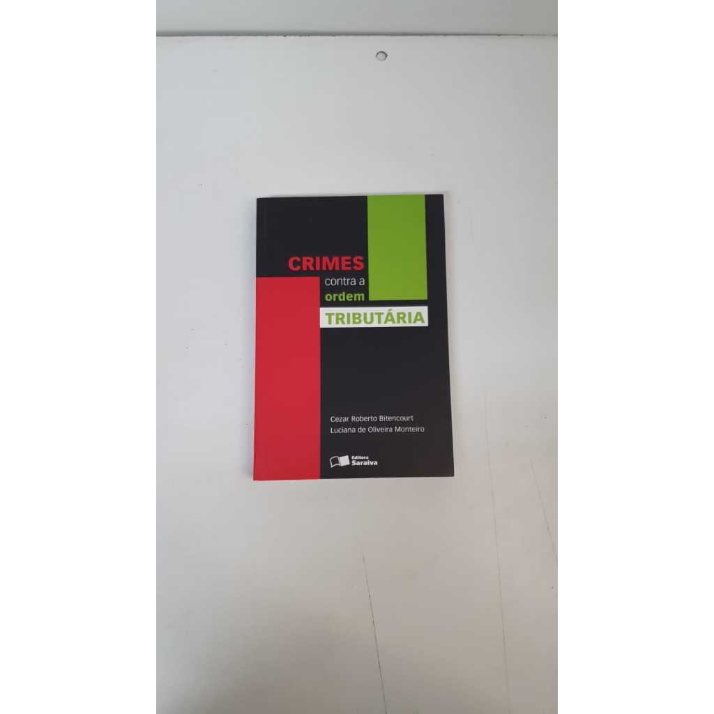 Livro  Crimes Contra a Ordem Tributária Cezar Roberto Bitencourt Editora Saraiva A1644