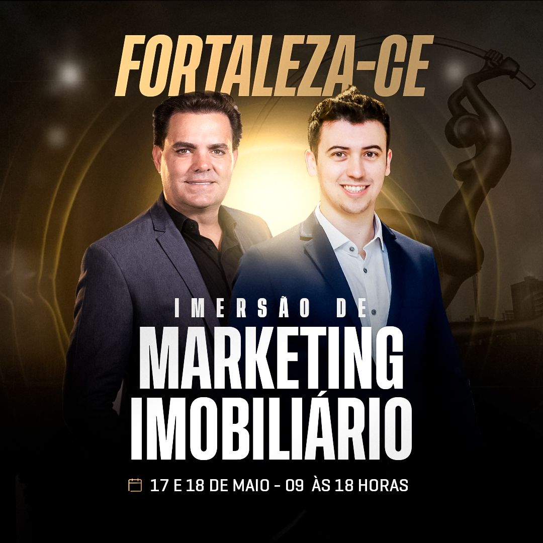 IMERSÃO DE MARKETING IMOBILIÁRIO DO BRASIL EM FORTALEZA