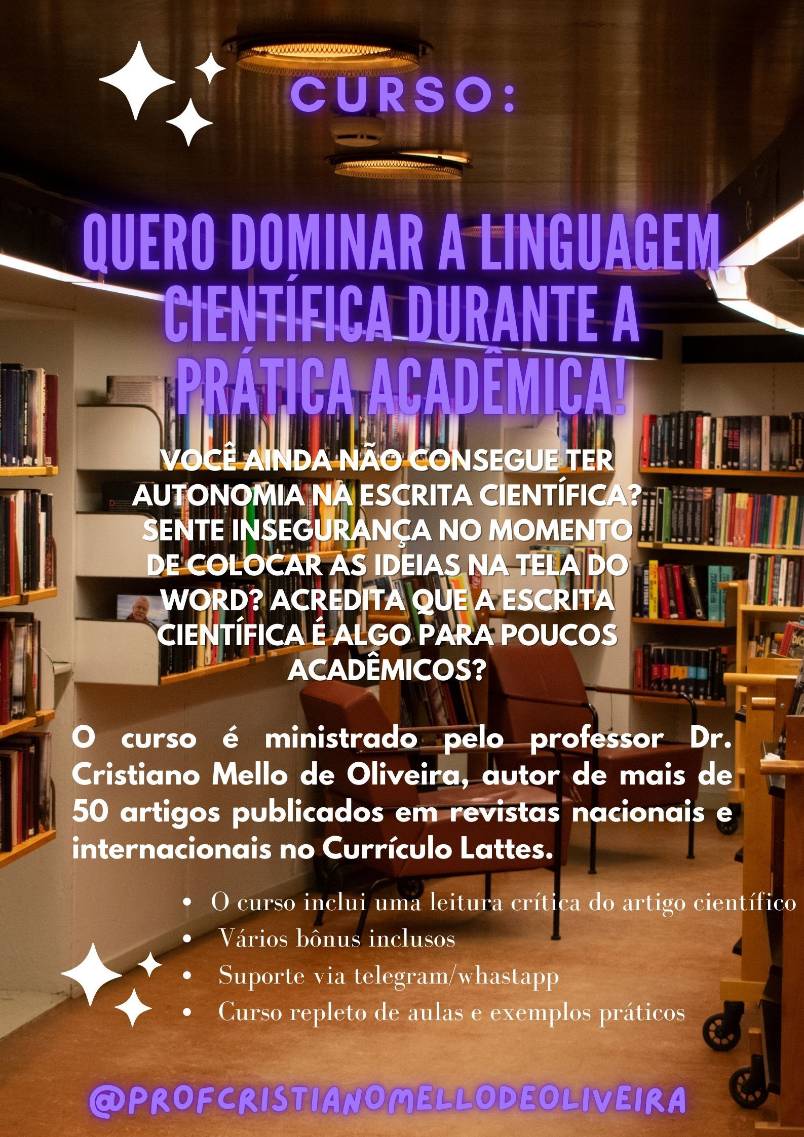 QUERO DOMINAR A LINGUAGEM CIENTÍFICA DURANTE A PRÁTICA ACADÊMICA!