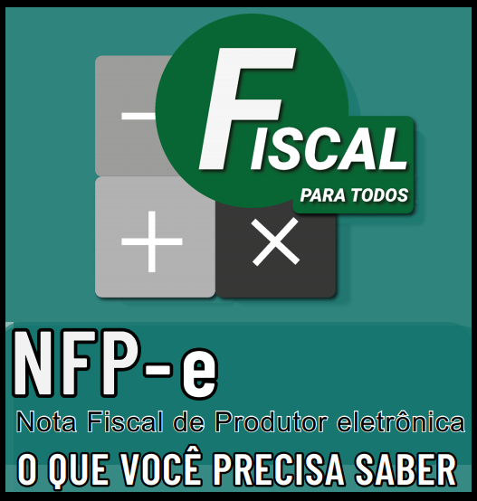 Guia Prático: NFP-e em 8 passos (Nota Fiscal de Produtor eletrônica)