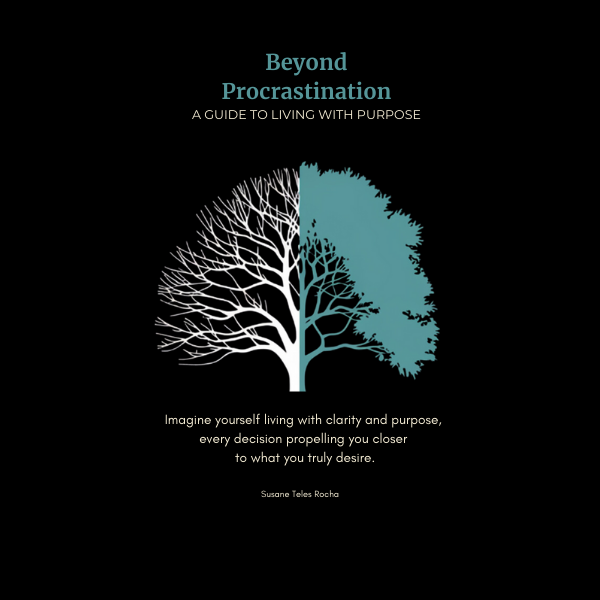 Beyond Procrastination: A Guide to Living with Purpos