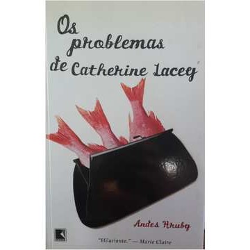 Os Problemas de Catherine Lacey autor Andes Hruby