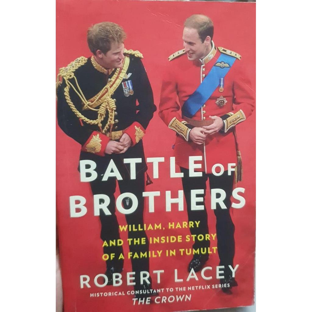 Battle of Brothers: William, Harry and the inside story of a family in tumult autor Robert Lacey