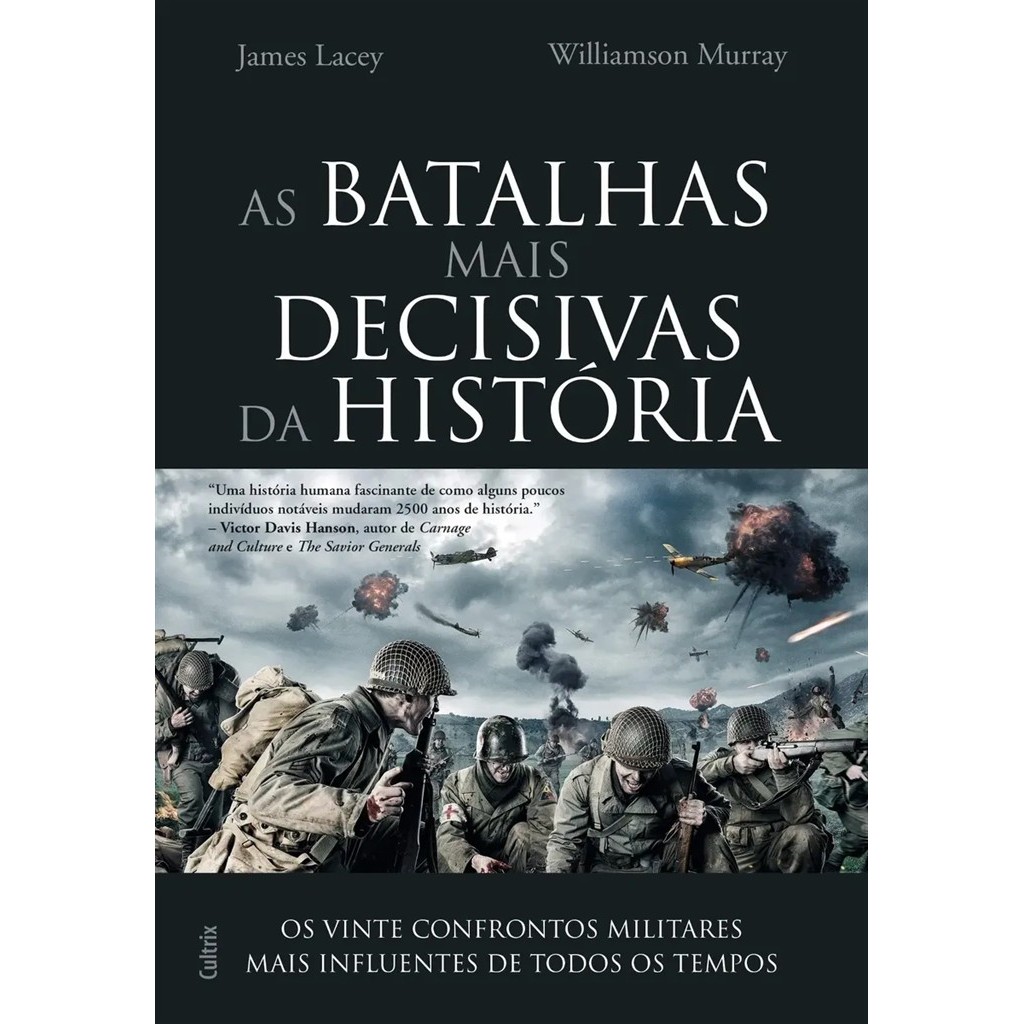 BATALHAS MAIS DECISIVAS DA HISTORIA- SEMINOVO autor JAMES LACEY E WILLIAMSON MURRAY