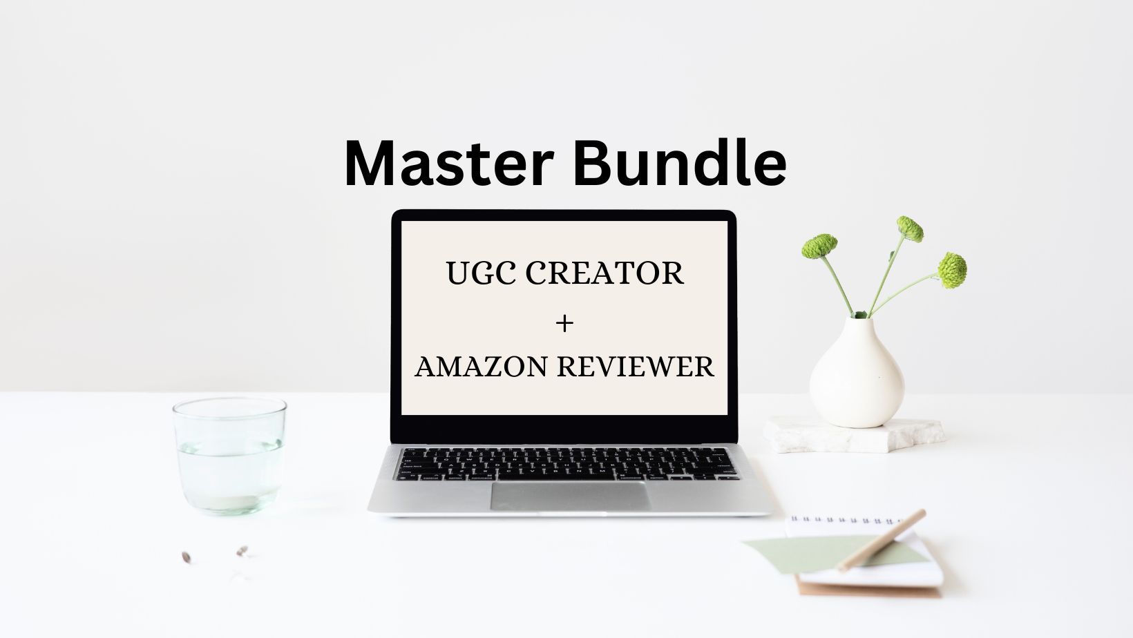 Bundle: UGC for Beginners and Amazon Reviewer Guides
