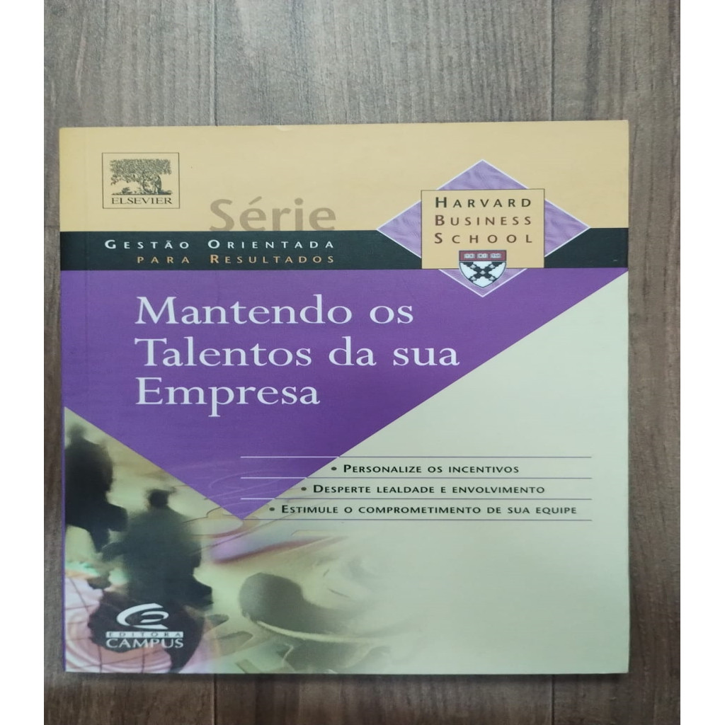 Mantendo os Talentos da sua Empresa - Série Gestão Orientada para Resultados autor Harvard Business School / Tom Venetia