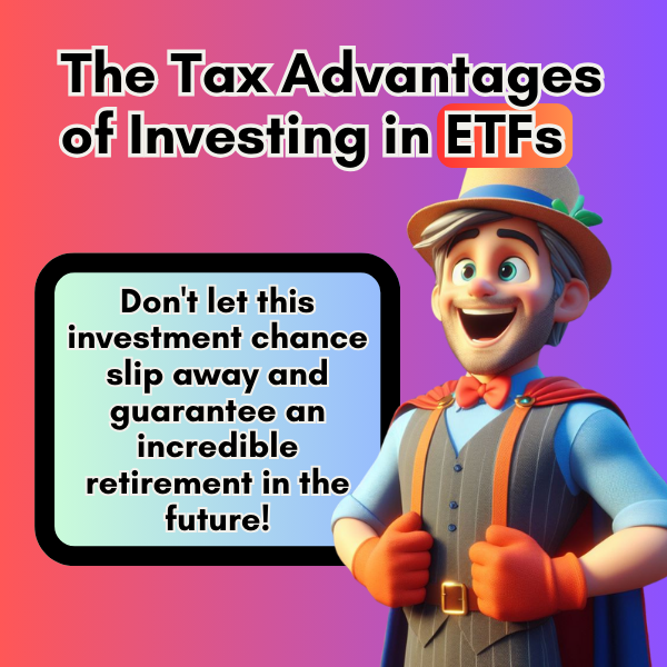 The Tax Advantages Of Investing In Etfs