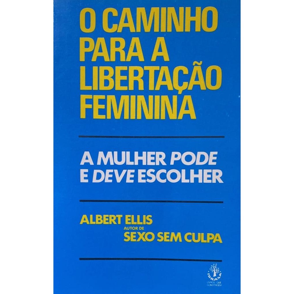 Livro:: O caminho para a libertação feminina - A mulher pode e deve escolher | Autor: Albert Ellis [Outlet]