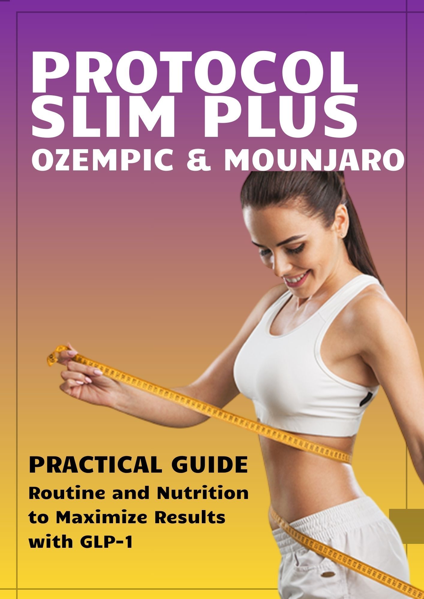 Slim Plus Protocol | Practical Guide to Routine and Nutrition for Maximizing Results with GLP-1 (Ozempic & Mounjaro)
