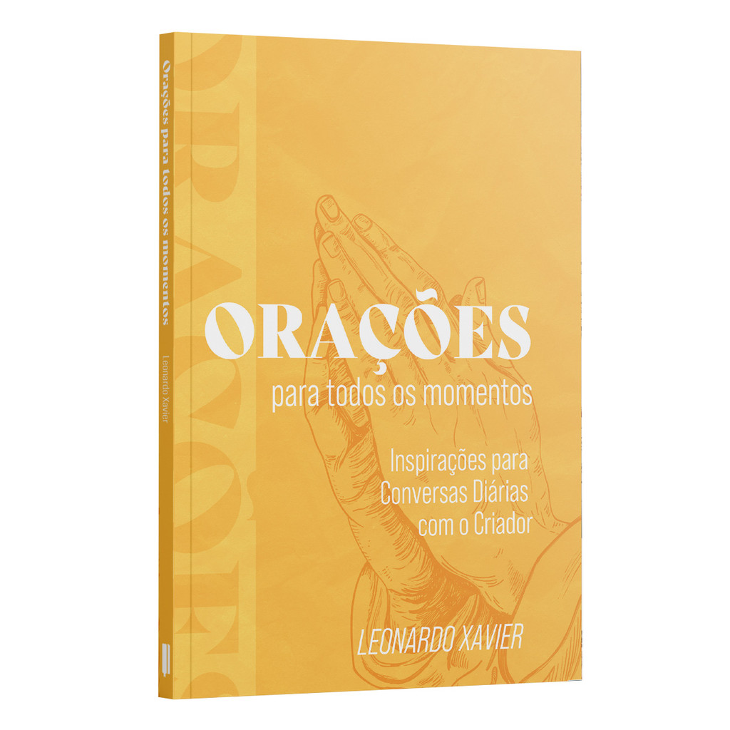 Kit 10 livros - Orações Para Todos os Momentos - Inspirações para Conversas Diárias com o Criador - Leonardo Xavier