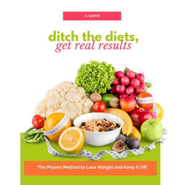 Ditch the diets, get real results