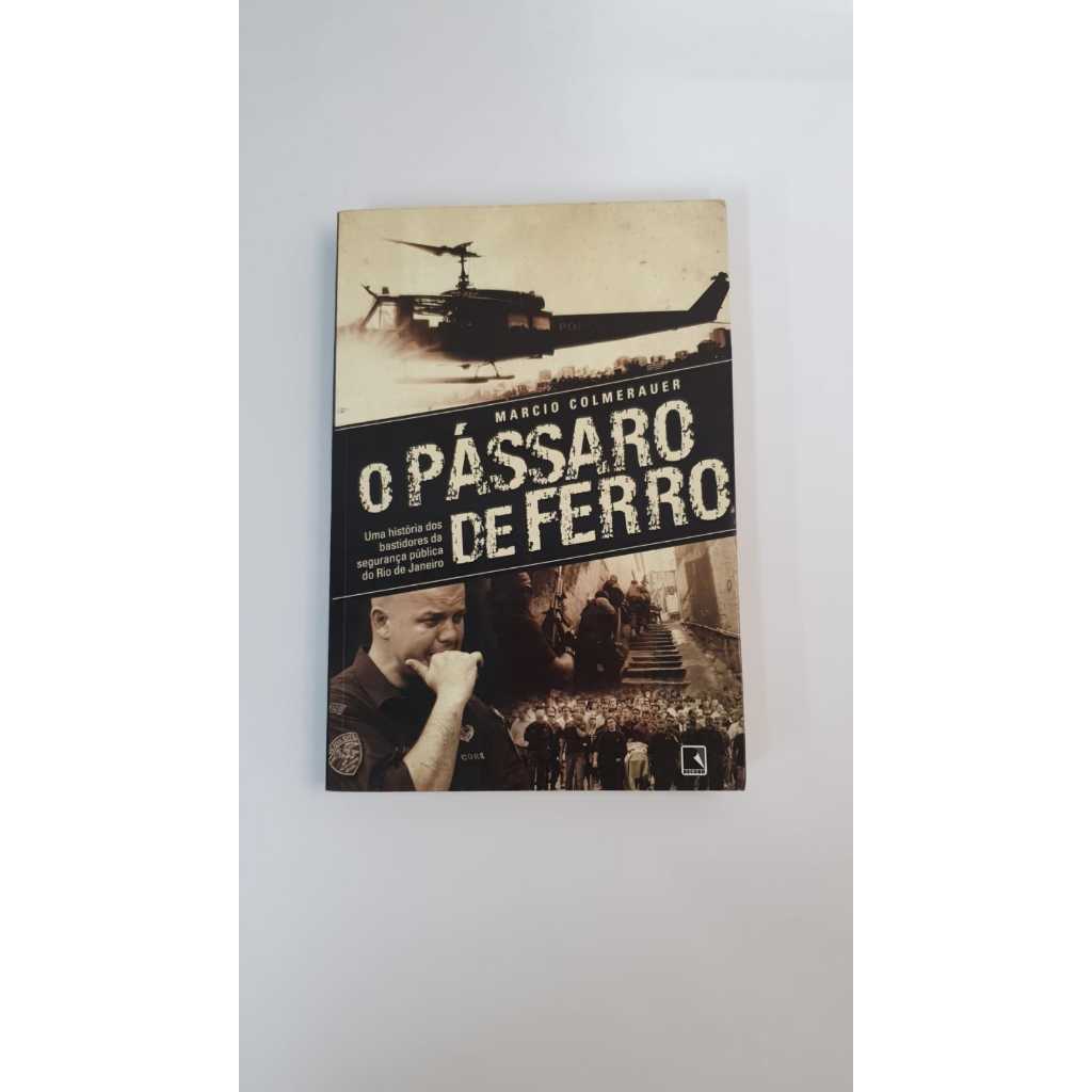 Livro  O Pássaro de Ferro Marcio Colmerauer Editora Record A2450