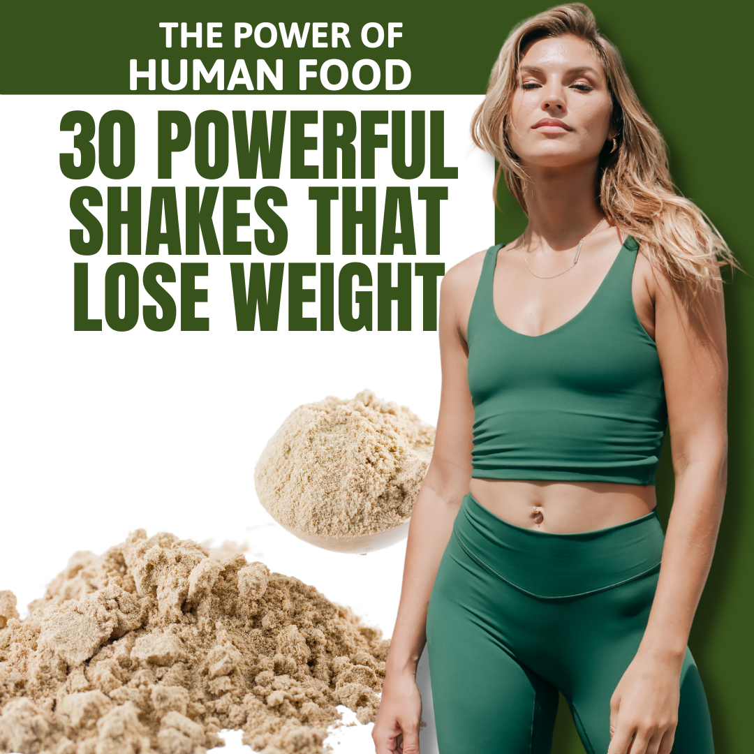 The Power of Human Feed, 30 Powerful Weight Loss Shakes.