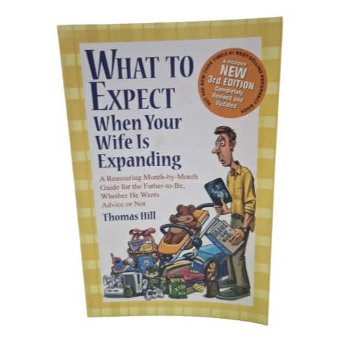 What To Expect When Your Wife Is Expanding - Thomas Hill