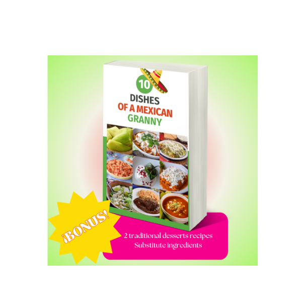 10 Dishes of a Mexican Granny