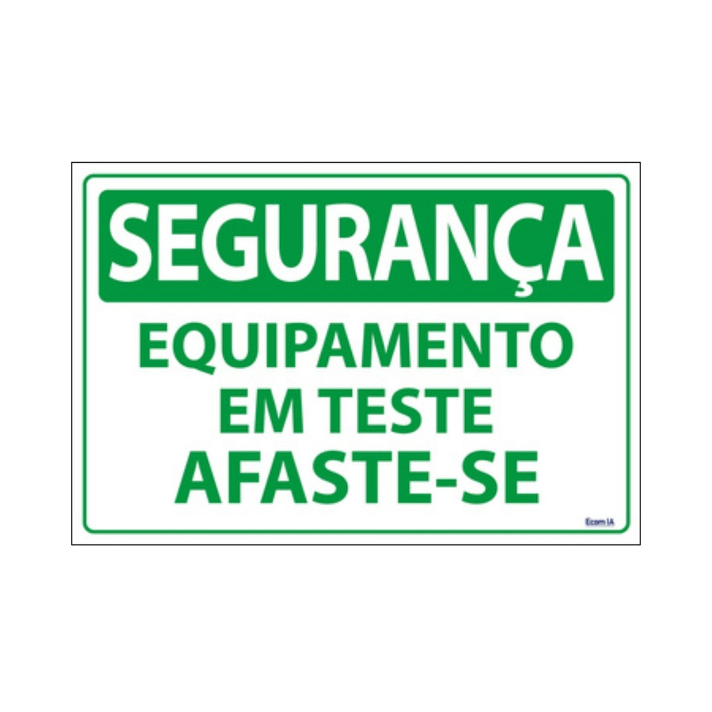 Placa De Sinalização Segurança Equipamento Em Teste Afaste-se 30x20 Ecom IA - SS28 F9e