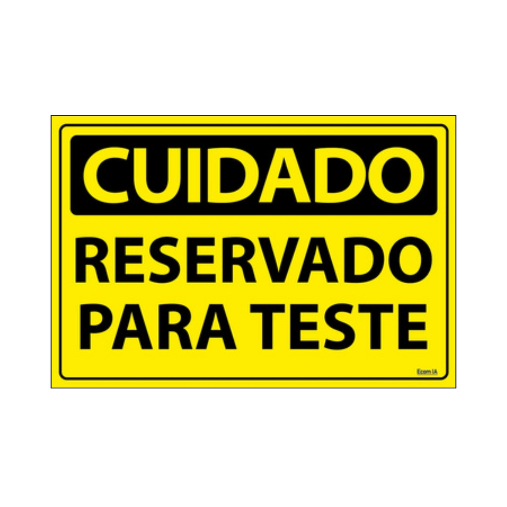 Placa De Sinalização Cuidado Reservado Para Teste 30x20 Ecom IA - SC79 F9e