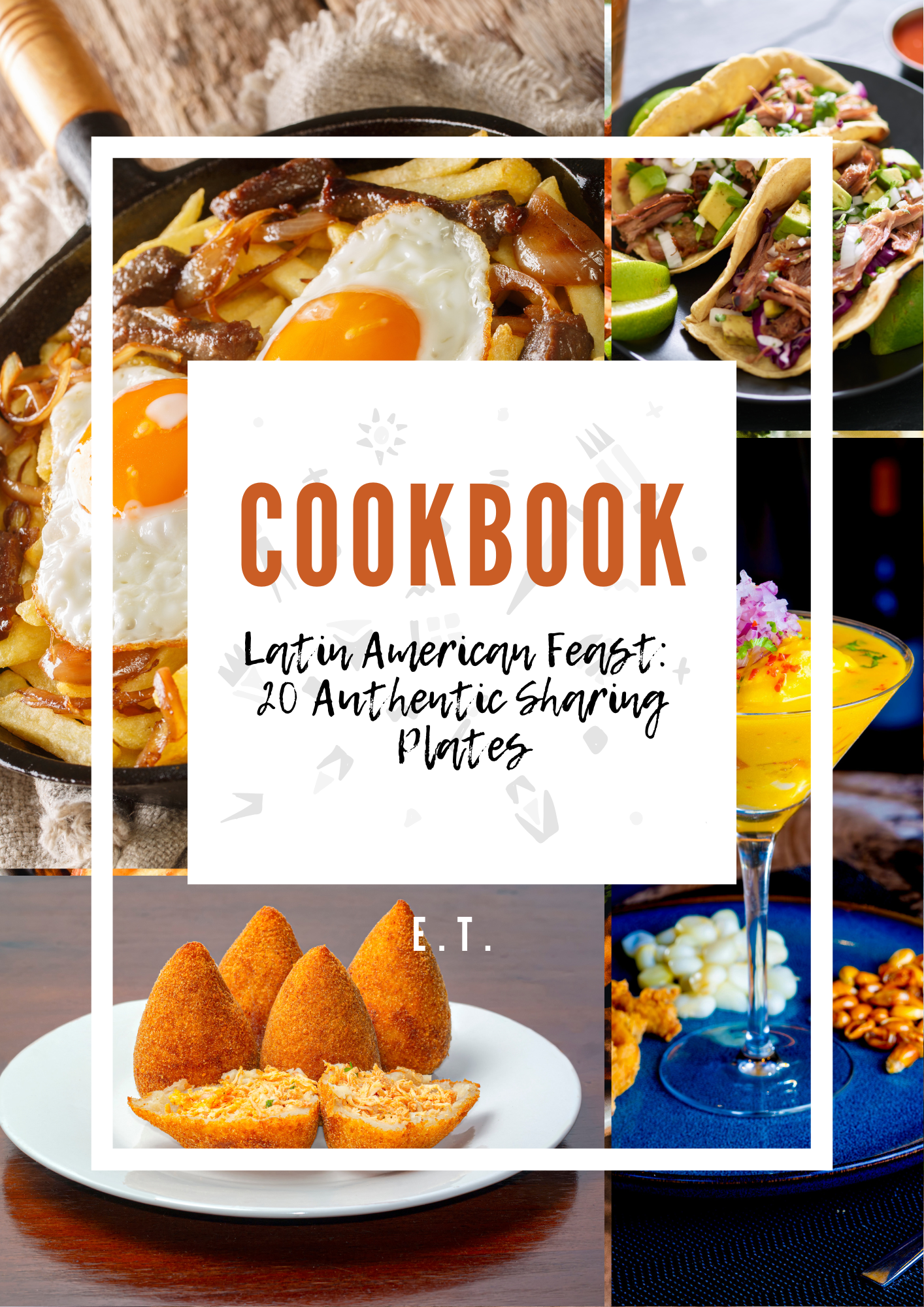 Cookbook Latin American Feast: 20 Authentic Sharing Plates