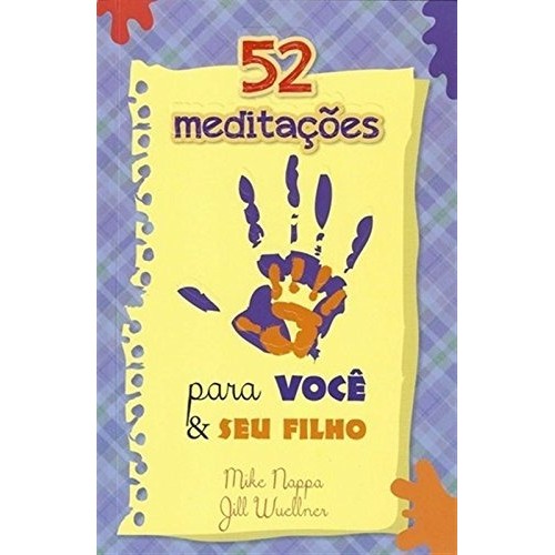52 Meditações Para Você E Seu Filho, De Nappa, Mike. Editorial Ministérios Pão Diário, Capa Mole Em Português, 2017