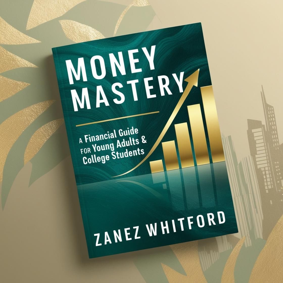 ????Money Mastery: A Financial Guide for Young Adults & College Students