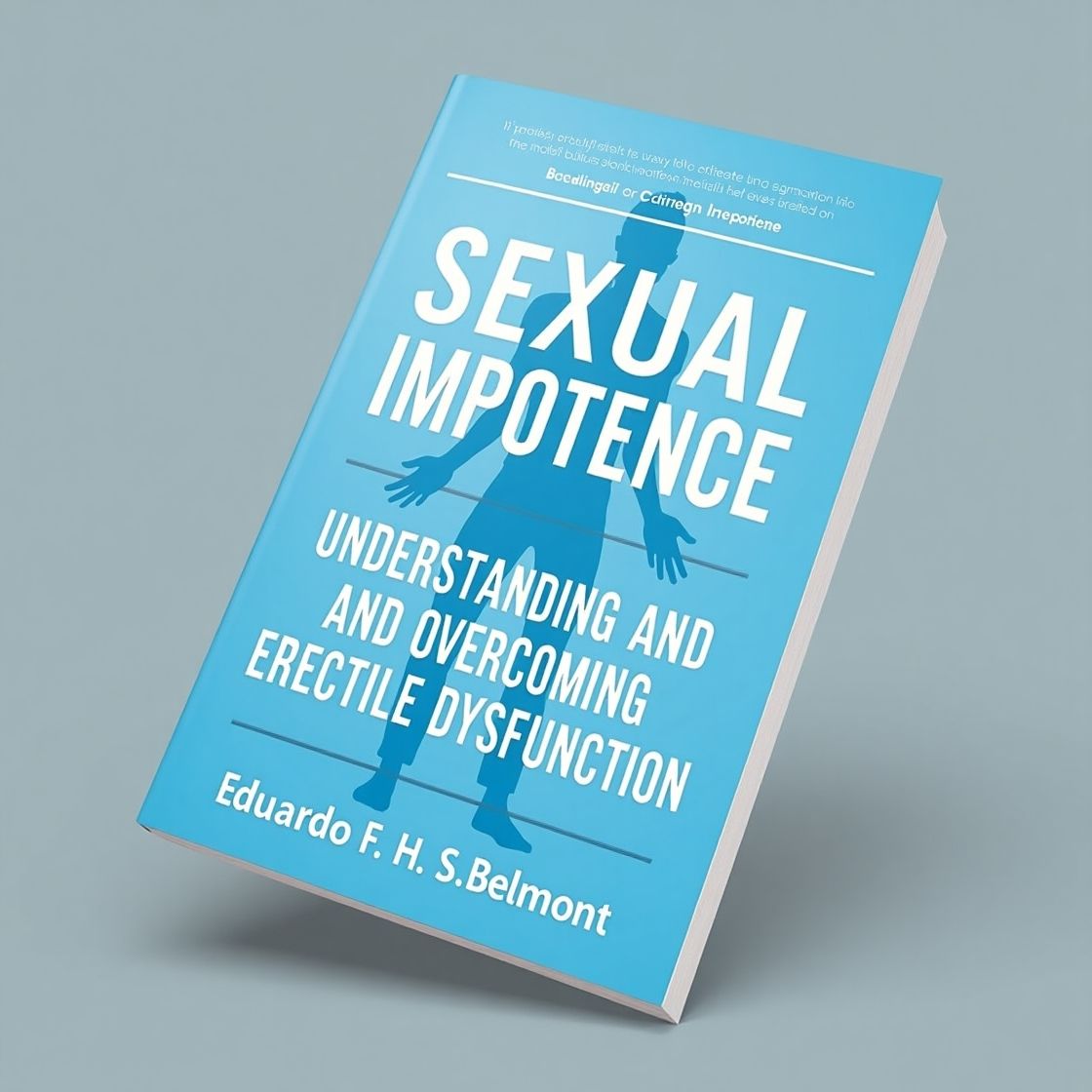Overcome Sexual Impotence: Recover your Life and Sexual Health
