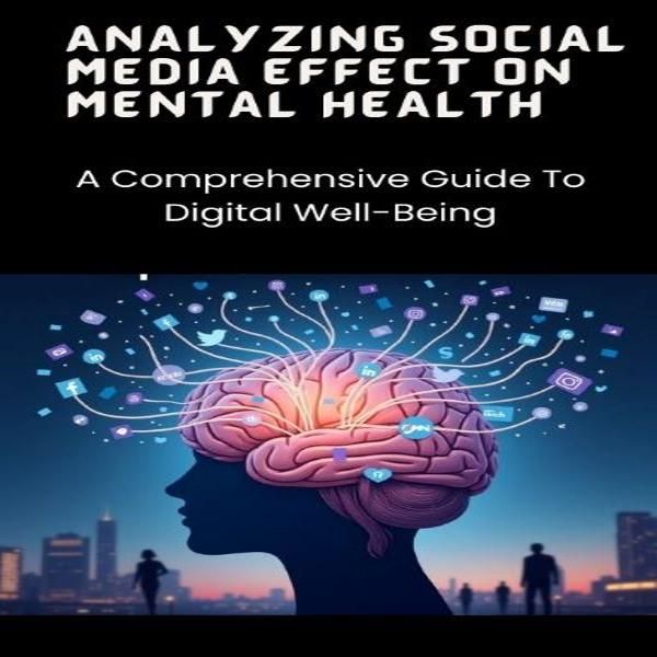 Analyzing Social Media Effect on Mental Health